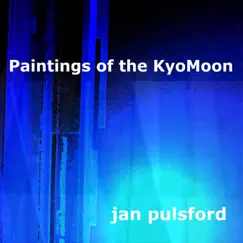 Paintings of the Kyomoon by Jan Pulsford album reviews, ratings, credits