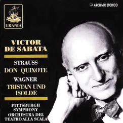 Strauss: Don Quixote & Wagner: Tristan Und Isolde by Pittsburgh Symphony Orchestra, Orchestra Del Teatro Alla Scala & Victor de Sabata album reviews, ratings, credits