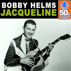 Jacqueline (Remastered) - Single by Bobby Helms album reviews, ratings, credits