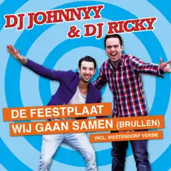 De Feestplaat & Wij Gaan Samen - Single by DJ Ricky & DJ Johnnyy album reviews, ratings, credits