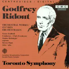 Godfrey Ridout: Orchestral Works by Victor Feldbrill, Toronto Symphony Orchestra, Joanne Kolomyjec & Steven Dann album reviews, ratings, credits