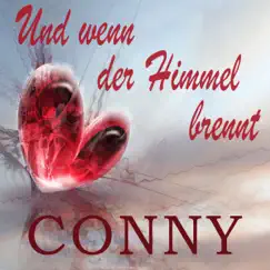 Und wenn der Himmel brennt - Single by Conny album reviews, ratings, credits