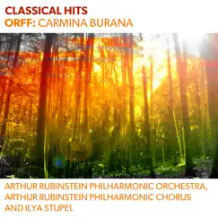 Classical Hits - Orff: Carmina Burana by Arthur Rubinstein Philharmonic Orchestra, Ilya Stupel & Arthur Rubinstein Philharmonic Choir album reviews, ratings, credits