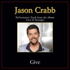 Give Performance Tracks - Single by Jason Crabb album reviews, ratings, credits