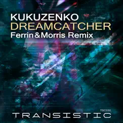 Dreamcatcher (Ferrin & Morris Remix) - Single by Kukuzenko album reviews, ratings, credits