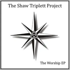 Worship - EP by The Shaw Triplett Project album reviews, ratings, credits