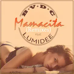 Mamacita (Remixes) [feat. Lumidee] - Single by BVDC album reviews, ratings, credits