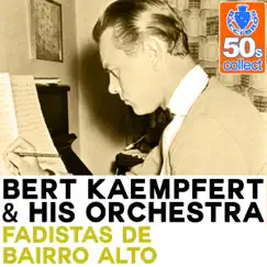 Fadistas de Bairro Alto (Remastered) - Single by Bert Kaempfert and His Orchestra album reviews, ratings, credits