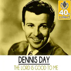 The Lord Is Good to Me (Remastered) - Single by Dennis Day album reviews, ratings, credits