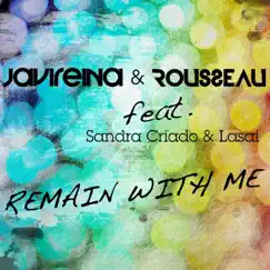 Remain With Me (feat. Sandra Criado & Lasai) - Single by Javi Reina & Rousseau album reviews, ratings, credits