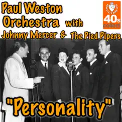 Personality - Single by Paul Weston and His Orchestra, Johnny Mercer & The Pied Pipers album reviews, ratings, credits