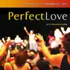 Perfect Love (Focusfest 2005) album lyrics, reviews, download