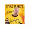 Gyal U Hot - Single album lyrics, reviews, download