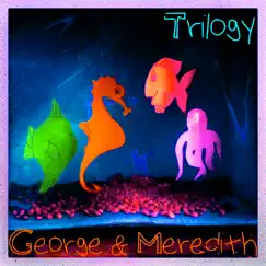 George & Meredith - Single by Trilogy album reviews, ratings, credits