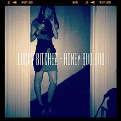 Honey Boo Boo - Single by Lucky Bitchez album reviews, ratings, credits