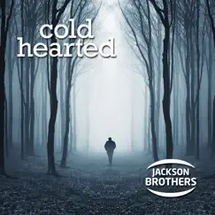 Cold Hearted - Single by The Jackson Brothers album reviews, ratings, credits