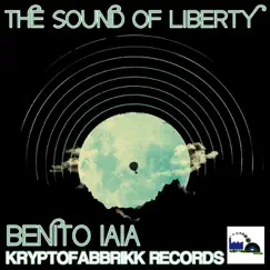 The Sound Of Liberty - EP by Benito Iaia album reviews, ratings, credits