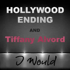 I Would - Single by Tiffany Alvord & Hollywood Ending album reviews, ratings, credits
