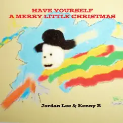 Have Yourself a Merry Little Christmas (Sax) - Single by Jordan Lee & Kenny B album reviews, ratings, credits