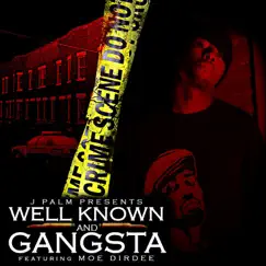 Well Known & Gangsta (feat. Moe Dirdee & Marvwon) - Single by Jpalm album reviews, ratings, credits