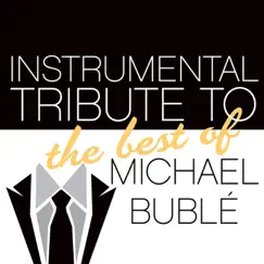Instrumental Tribute to the Very Best of Michael Bublé by Tribute All Stars album reviews, ratings, credits