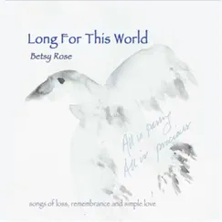 Long for This World by Betsy Rose album reviews, ratings, credits