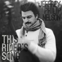 This Rider's Song by Jeffrey Philip Nelson album reviews, ratings, credits