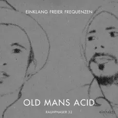 Old Mans Acid by Einklang freier Frequenzen album reviews, ratings, credits