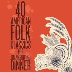 40 American Folk Classics for Thanksgiving Dinner by Various Artists album reviews, ratings, credits