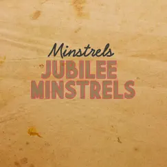 Jubilee Minstrels - Single by Minstrels album reviews, ratings, credits