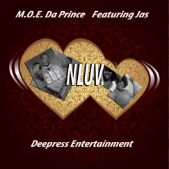 Nluv (feat. Jas) - Single by M.O.E. Da Prince album reviews, ratings, credits