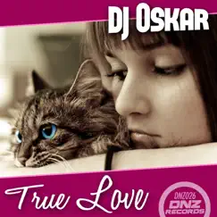 True Love - Single by DJ Oskar album reviews, ratings, credits