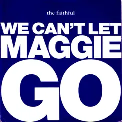 We Can't Let Maggie Go - Single by Jonathan King & The Faithful album reviews, ratings, credits