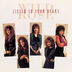 Listen to Your Heart by Wild Rose album reviews, ratings, credits