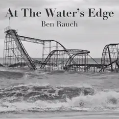 At the Water's Edge - Single by Ben Rauch album reviews, ratings, credits