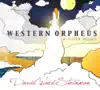 Ward-Steinman: Western Orpheus and Other Works album lyrics, reviews, download