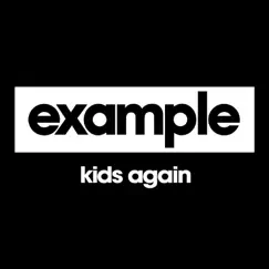 Kids Again (Remixes) - EP by Example album reviews, ratings, credits