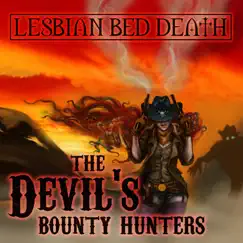 The Devil's Bounty Hunters by Lesbian Bed Death album reviews, ratings, credits