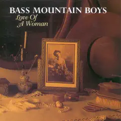 Love of a Woman by Bass Mountain Boys album reviews, ratings, credits