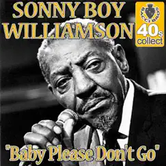 Baby Please Don't Go (Remastered) - Single by Sonny Boy Williamson album reviews, ratings, credits