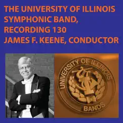 Live in Concert Recording #130 by University of Illinois Symphonic Band & James F. Keene album reviews, ratings, credits