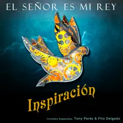 El Señor Es Mi Rey (feat. Tony Pérez & Fito Delgado) [Versión Radio] Song Lyrics