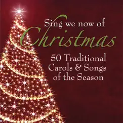Sing We Now of Christmas – 50 Traditional Carols & Songs of the Season by Various Artists album reviews, ratings, credits