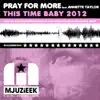 This Time Baby 2012 (Dave Doyle Remix) (feat. Annette Taylor) song lyrics