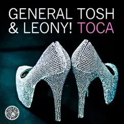 Toca (Original Mix) - Single by General Tosh & Leony! album reviews, ratings, credits