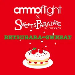 Betsubara Sweeat - Single by Ammoflight album reviews, ratings, credits