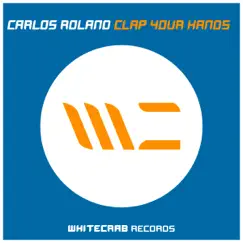 Clap Your Hands - Single by Carlos Roland album reviews, ratings, credits