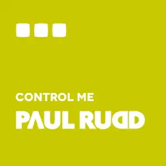 Control Me - Single by Paul Rudd album reviews, ratings, credits