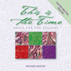 This is the Time: Songs for the Seasons - Instrumental Tracks by Michael Mangan album reviews, ratings, credits