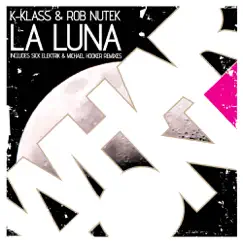 La Luna - Single by K-Klass & Rob Nutek album reviews, ratings, credits